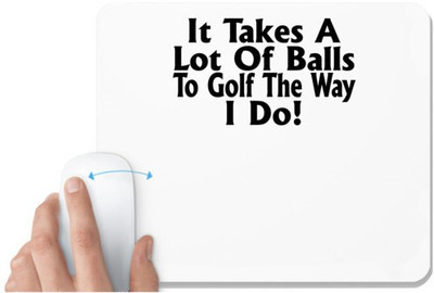 UDNAG White Mousepad 'Golf | it takes a lot of' for Computer / PC / Laptop [230 x 200 x 5mm] Non Slip Base Mousepad(White)