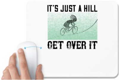 UDNAG White Mousepad 'Cycling | it’s just a hill get over it' for Computer / PC / Laptop [230 x 200 x 5mm] Mousepad(White)