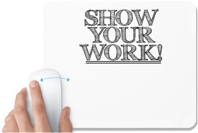 UDNAG White Mousepad 'Work | show your work' for Computer / PC / Laptop [230 x 200 x 5mm] Mousepad(White)