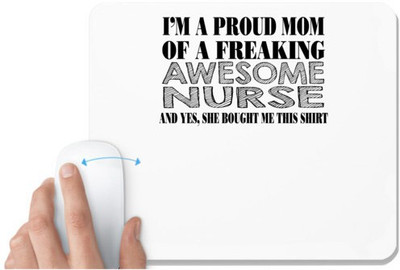 UDNAG White Mousepad 'Nurse | i'm a proud mom of a freaking awesome nurse' for Computer / PC / Laptop [230 x 200 x 5mm] Non Slip Base Mousepad(White)
