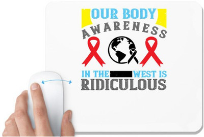 UDNAG White Mousepad 'Awareness | Our body awareness in the West is ridiculous' for Computer / PC / Laptop [230 x 200 x 5mm] Non Slip Base Mousepad(White)