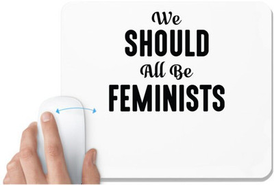 UDNAG White Mousepad 'Feminist | WE SHOULD ALL BE FEMINISTS.ai2' for Computer / PC / Laptop [230 x 200 x 5mm] Non Slip Base Mousepad(White)
