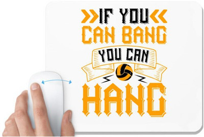 UDNAG White Mousepad 'Vollyball | If you can bang, you can hang' for Computer / PC / Laptop [230 x 200 x 5mm] Non Slip Base Mousepad(White)
