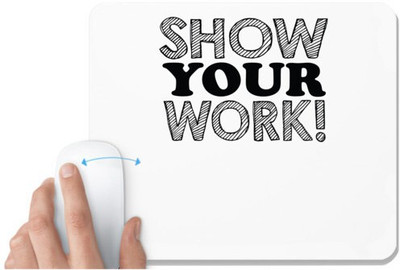 UDNAG White Mousepad 'Work | show your work!' for Computer / PC / Laptop [230 x 200 x 5mm] Mousepad(White)