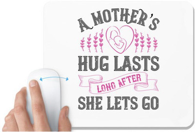 UDNAG White Mousepad 'Mother | A mother’s hug lasts long after she lets go' for Computer / PC / Laptop [230 x 200 x 5mm] Mousepad(White)