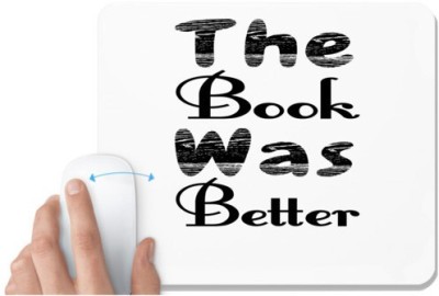 UDNAG White Mousepad 'Book | the book was better,' for Computer / PC / Laptop [230 x 200 x 5mm] Mousepad(White)