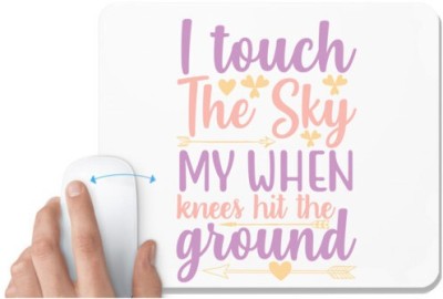 UDNAG White Mousepad 'Sky | i touch the sky when my knees hit the ground' for Computer / PC / Laptop [230 x 200 x 5mm] Mousepad(White)