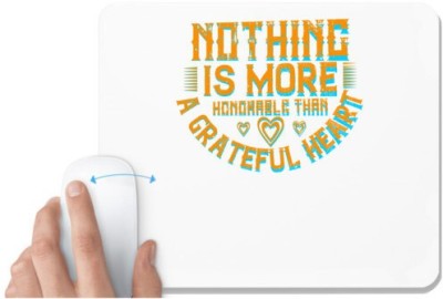 UDNAG White Mousepad 'Heart | Nothing is more Honourable than a grateful heart' for Computer / PC / Laptop [230 x 200 x 5mm] Mousepad(White)