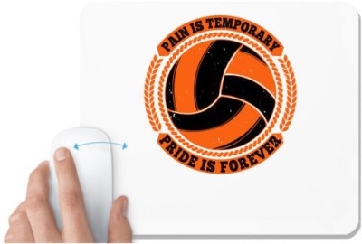 UDNAG White Mousepad 'Vollyball | Pain is temporary, Pride is forever' for Computer / PC / Laptop [230 x 200 x 5mm] Mousepad(White)