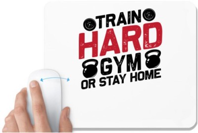 UDNAG White Mousepad 'Gym | Train Hard Gym Or Stay Home' for Computer / PC / Laptop [230 x 200 x 5mm] Mousepad(White)