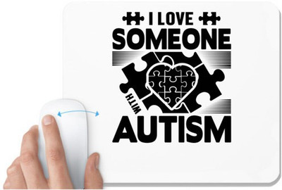 UDNAG White Mousepad 'Autism | I love someone' for Computer / PC / Laptop [230 x 200 x 5mm] Non Slip Base Mousepad(White)