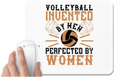 UDNAG White Mousepad 'Volleyball | Volleyball Invented by men, perfected by women' for Computer / PC / Laptop [230 x 200 x 5mm] Mousepad(White)