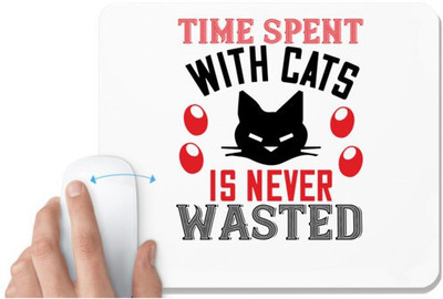 UDNAG White Mousepad 'Cat | time spend with cat is never wasted 01' for Computer / PC / Laptop [230 x 200 x 5mm] Mousepad(White)
