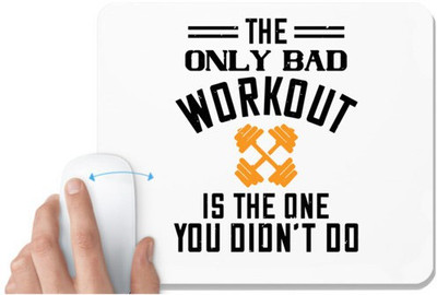 UDNAG White Mousepad 'Gym | the only bad workout is the onedid not it' for Computer / PC / Laptop [230 x 200 x 5mm] Non Slip Base Mousepad(White)