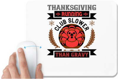 UDNAG White Mousepad 'Thanksgiving Day | Thanksgiving running club slowea than gravy' for Computer / PC / Laptop [230 x 200 x 5mm] Mousepad(White)