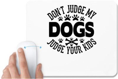 UDNAG White Mousepad 'Dog | Don't judge' for Computer / PC / Laptop [230 x 200 x 5mm] Non Slip Base Mousepad(White)