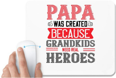 UDNAG White Mousepad 'Father | papa was created because grandkids need real' for Computer / PC / Laptop [230 x 200 x 5mm] Non Slip Base Mousepad(White)