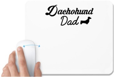 UDNAG White Mousepad 'Father | dachohund dad' for Computer / PC / Laptop [230 x 200 x 5mm] Mousepad(White)