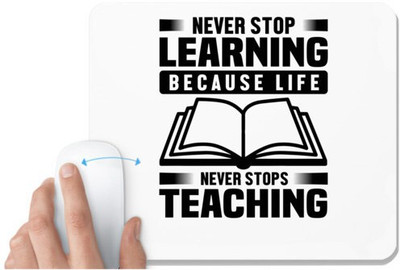 UDNAG White Mousepad 'Teacher | Never stop learning' for Computer / PC / Laptop [230 x 200 x 5mm] Non Slip Base Mousepad(White)
