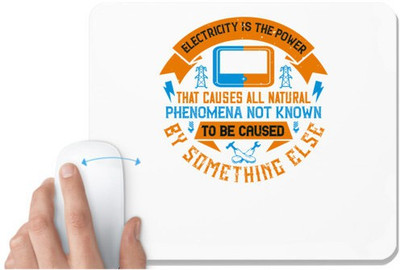 UDNAG White Mousepad 'Electrician | Electricity is the power that causes all natural phenomena not known to be caused by something else' for Computer / PC / Laptop [230 x 200 x 5mm] Non Slip Base Mousepad(White)