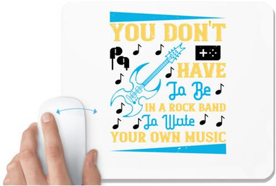 UDNAG White Mousepad 'Music | You don't have to be in a rock band to write your own music' for Computer / PC / Laptop [230 x 200 x 5mm] Mousepad(White)
