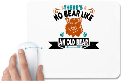 UDNAG White Mousepad 'Bear | There’s no bear like an old bear 01' for Computer / PC / Laptop [230 x 200 x 5mm] Mousepad(White)