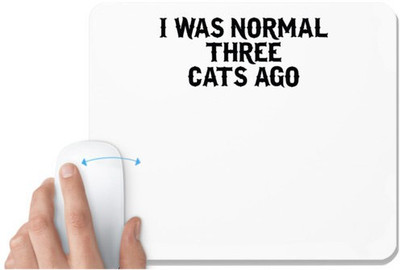 UDNAG White Mousepad 'Cats | i was normal three cats ago' for Computer / PC / Laptop [230 x 200 x 5mm] Non Slip Base Mousepad(White)