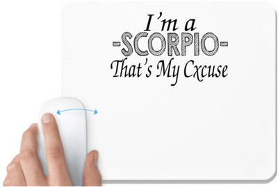 UDNAG White Mousepad 'Zodiac Sign | i'm a scorpio that's my excuse' for Computer / PC / Laptop [230 x 200 x 5mm] Mousepad(White)