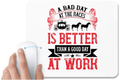 UDNAG White Mousepad 'Horse | a bad day at the races is better than a good day at work' for Computer / PC / Laptop [230 x 200 x 5mm] Mousepad(White)