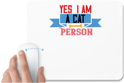 UDNAG White Mousepad 'Cat | es i am acat person' for Computer / PC / Laptop [230 x 200 x 5mm] Non Slip Base Mousepad(White)