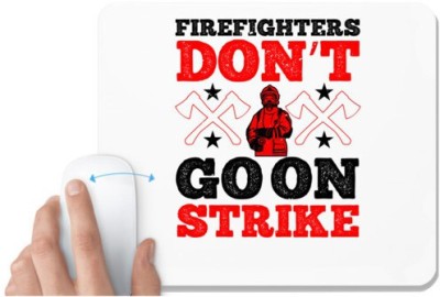 UDNAG White Mousepad 'Fireman Firefighter | Firefighters don’t go on strike 1' for Computer / PC / Laptop [230 x 200 x 5mm] Mousepad(White)