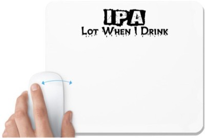 UDNAG White Mousepad 'IPA | pa lot when i drink' for Computer / PC / Laptop [230 x 200 x 5mm] Mousepad(White)