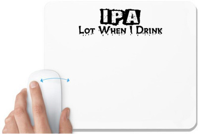 UDNAG White Mousepad 'IPA | pa lot when i drink' for Computer / PC / Laptop [230 x 200 x 5mm] Non Slip Base Mousepad(White)