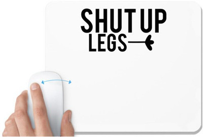 UDNAG White Mousepad '| shut up legs' for Computer / PC / Laptop [230 x 200 x 5mm] Non Slip Base Mousepad(White)