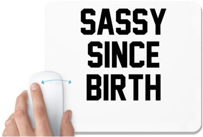 UDNAG White Mousepad 'Sassy | Sassy since' for Computer / PC / Laptop [230 x 200 x 5mm] Mousepad(White)