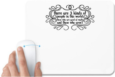 UDNAG White Mousepad 'Teacher | there are 3 kinds of people in this world those who are good at math' for Computer / PC / Laptop [230 x 200 x 5mm] Mousepad(White)