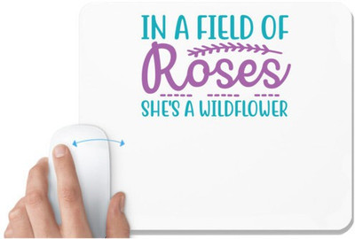UDNAG White Mousepad 'Rose | IN A FIELD OF ROSES SHE'S A WILDFLOWER' for Computer / PC / Laptop [230 x 200 x 5mm] Non Slip Base Mousepad(White)