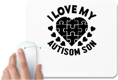 UDNAG White Mousepad 'Autism Son | I love my' for Computer / PC / Laptop [230 x 200 x 5mm] Non Slip Base Mousepad(White)