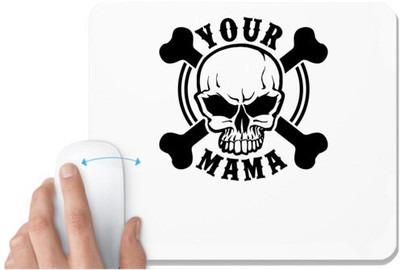 UDNAG White Mousepad 'Death | Your mama' for Computer / PC / Laptop [230 x 200 x 5mm] Non Slip Base Mousepad(White)