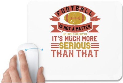 UDNAG White Mousepad 'Football | Football is not a matter' for Computer / PC / Laptop [230 x 200 x 5mm] Non Slip Base Mousepad(White)