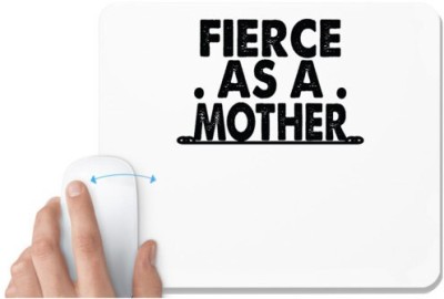 UDNAG White Mousepad 'Mother | fierce as a mother' for Computer / PC / Laptop [230 x 200 x 5mm] Mousepad(White)