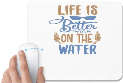 UDNAG White Mousepad 'Water | Life is better on the' for Computer / PC / Laptop [230 x 200 x 5mm] Mousepad(White)