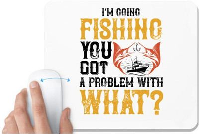 UDNAG White Mousepad 'Fishing | I’M GOING FISHING' for Computer / PC / Laptop [230 x 200 x 5mm] Non Slip Base Mousepad(White)