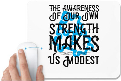 UDNAG White Mousepad 'Awareness | The awareness of our own strength makes us modest03' for Computer / PC / Laptop [230 x 200 x 5mm] Non Slip Base Mousepad(White)