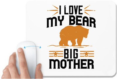 UDNAG White Mousepad 'Mother | I love my big mother bear' for Computer / PC / Laptop [230 x 200 x 5mm] Non Slip Base Mousepad(White)