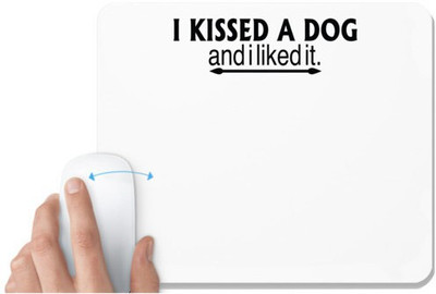UDNAG White Mousepad 'Dog | i kissed a dog and i like it' for Computer / PC / Laptop [230 x 200 x 5mm] Mousepad(White)