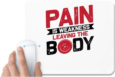 UDNAG White Mousepad 'Pain | Pain Is Weakness Leaving the Body' for Computer / PC / Laptop [230 x 200 x 5mm] Mousepad(White)