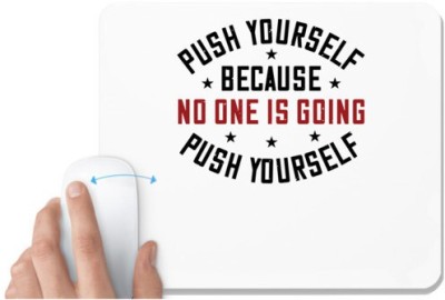 UDNAG White Mousepad 'Gym | push yourself because no one is coming push yourself' for Computer / PC / Laptop [230 x 200 x 5mm] Mousepad(White)