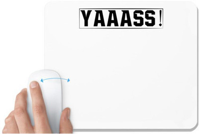 UDNAG White Mousepad 'Yes | YAAASS!' for Computer / PC / Laptop [230 x 200 x 5mm] Mousepad(White)