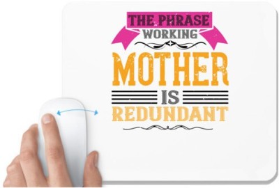 UDNAG White Mousepad 'Mother | The phrase ’working mother’ is redundant' for Computer / PC / Laptop [230 x 200 x 5mm] Mousepad(White)